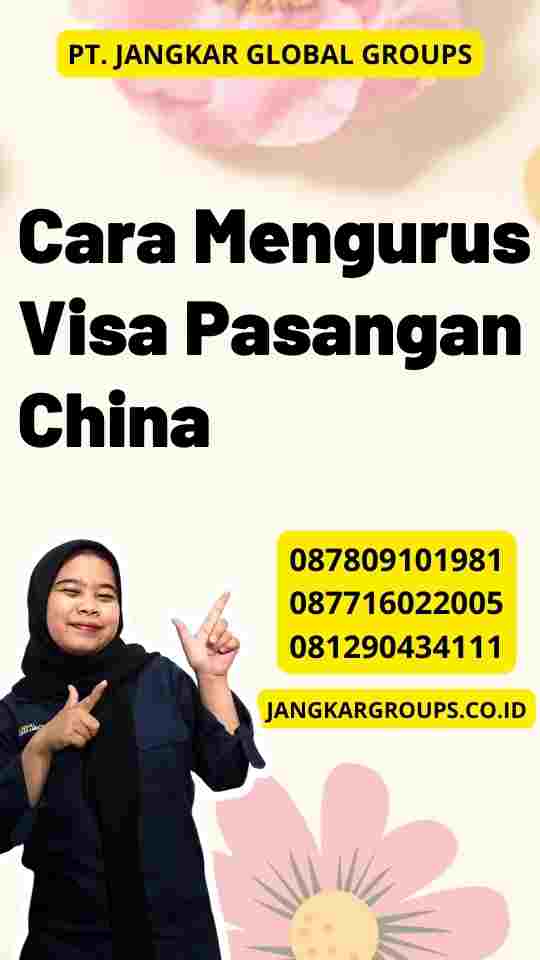 Cara Mengurus Visa Pasangan China