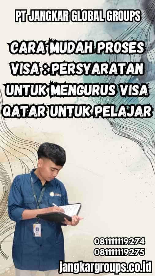 Cara Mudah Proses Visa Persyaratan untuk Mengurus Visa Qatar untuk Pelajar