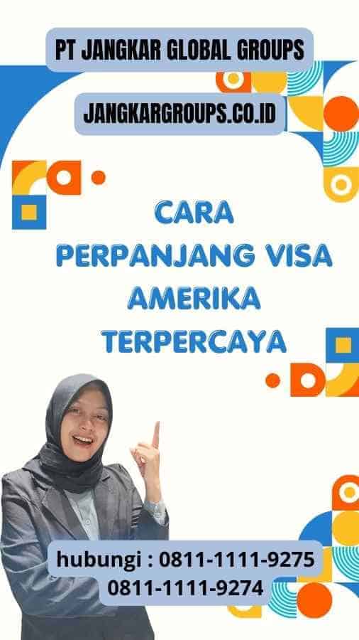 Cara Perpanjang Visa Amerika Terpercaya