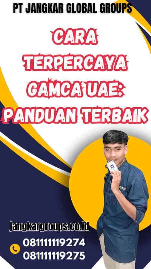 Cara Terpercaya Gamca UAE: Panduan Terbaik