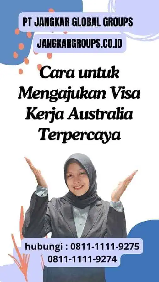 Cara untuk Mengajukan Visa Kerja Australia Terpercaya