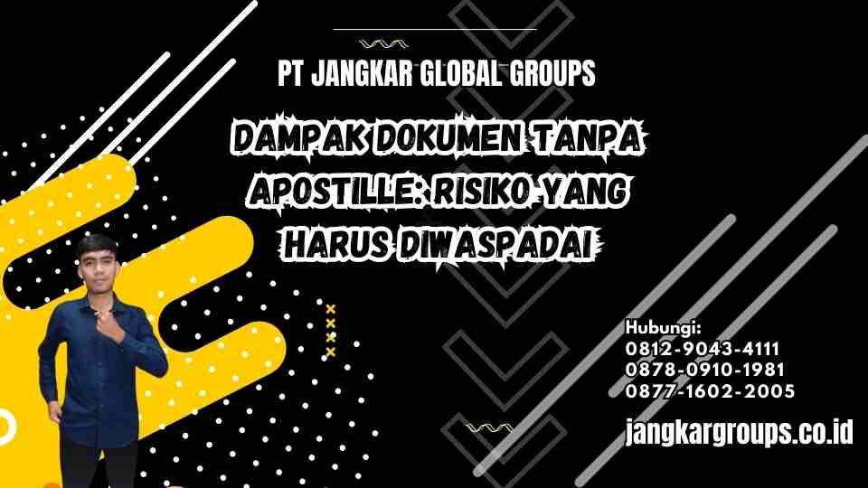 Dampak Dokumen Tanpa Apostille: Risiko yang Harus Diwaspadai