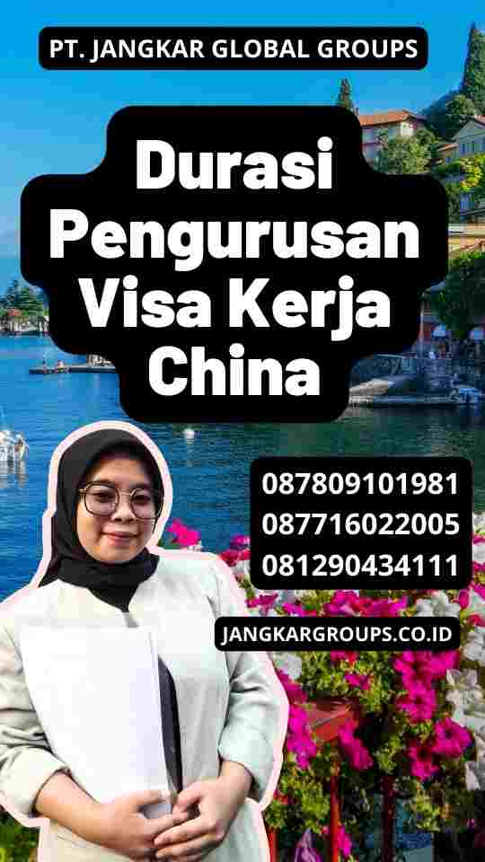 Durasi Pengurusan Visa Kerja China