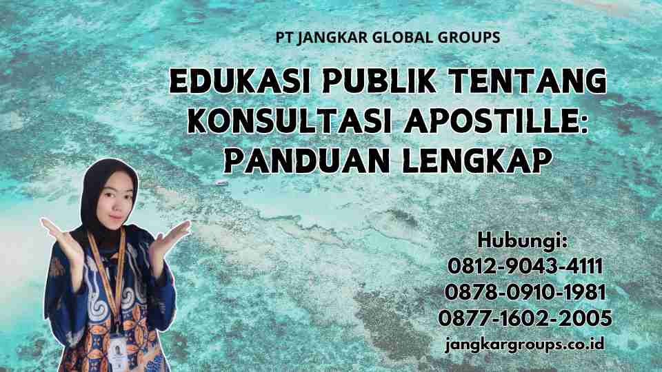 Edukasi Publik tentang Konsultasi Apostille: Panduan Lengkap