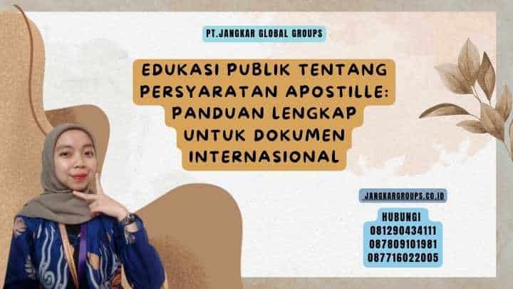 Edukasi Publik tentang Persyaratan Apostille Panduan Lengkap untuk Dokumen Internasional