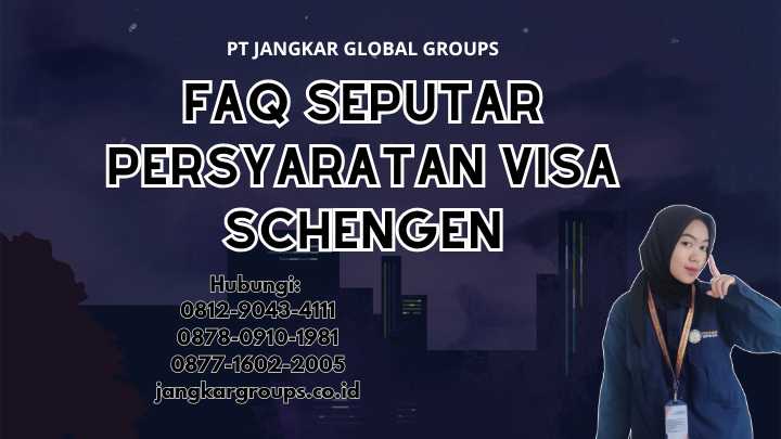 FAQ Seputar Persyaratan Visa Schengen