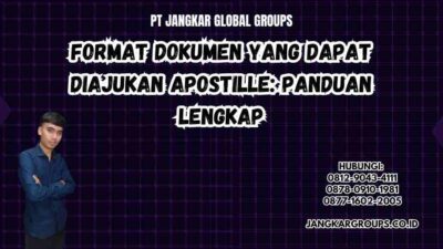Format Dokumen yang Dapat Diajukan Apostille: Panduan Lengkap