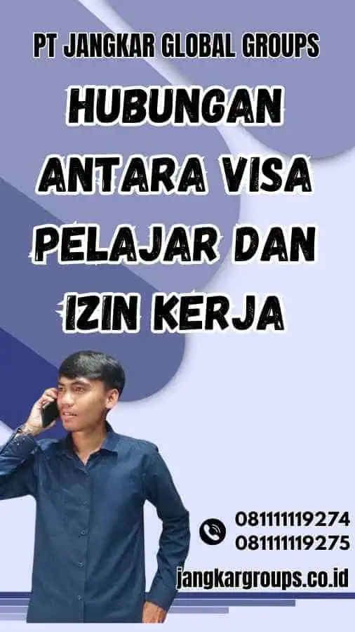 Hubungan antara Visa Pelajar dan Izin Kerja