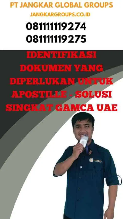 Identifikasi Dokumen yang Diperlukan untuk Apostille - Solusi Singkat Gamca UAE