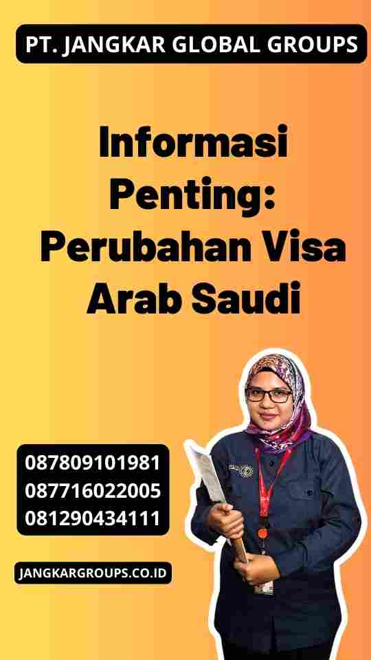 Informasi Penting: Perubahan Visa Arab Saudi