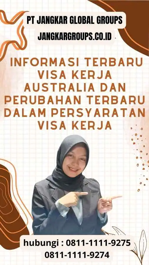 Informasi Terbaru Visa Kerja Australia dan Perubahan Terbaru dalam Persyaratan Visa Kerja