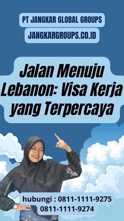 Jalan Menuju Lebanon: Visa