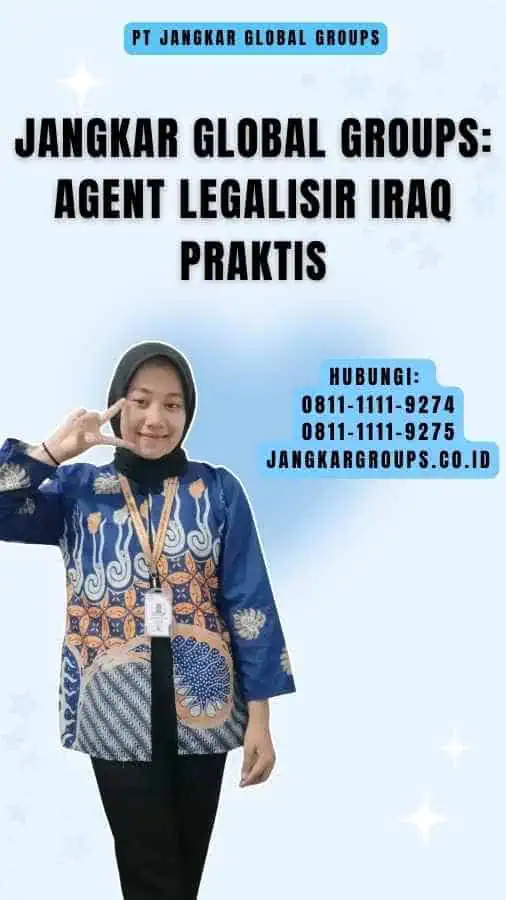 Jangkar Global Groups Agent Legalisir Iraq Praktis