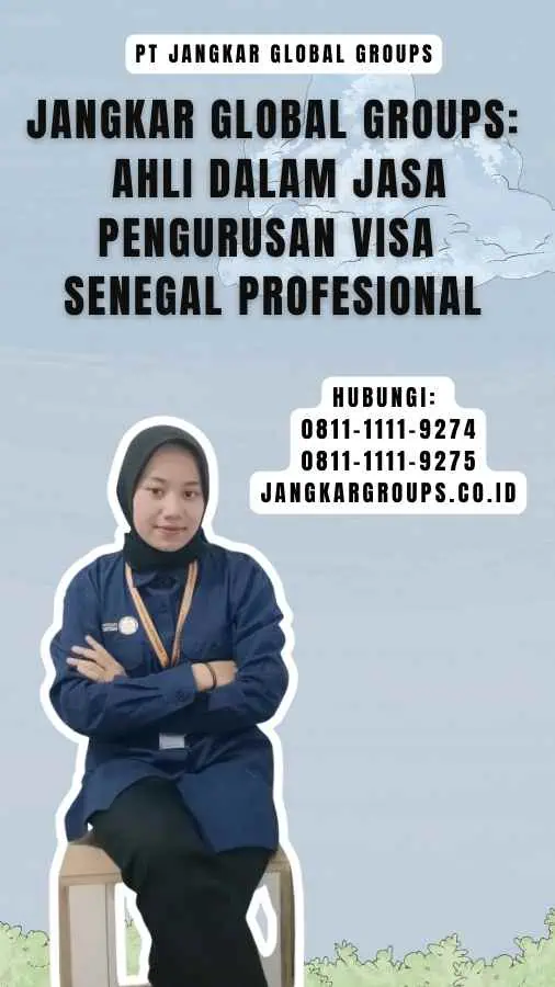 Jangkar Global Groups Ahli dalam Jasa Pengurusan Visa Senegal Profesional