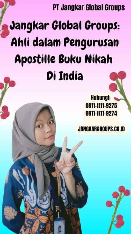 Jangkar Global Groups Ahli dalam Pengurusan Apostille Buku Nikah Di India