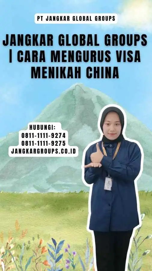 Jangkar Global Groups Cara Mengurus Visa Menikah China