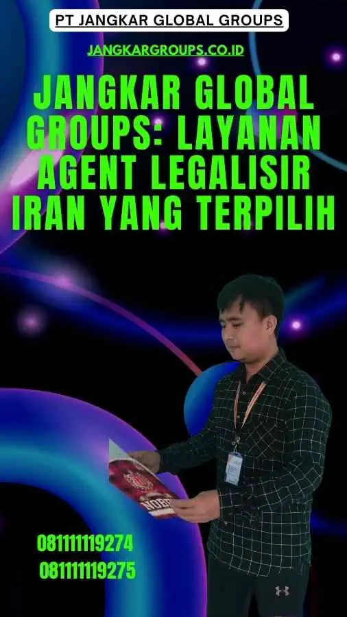 Jangkar Global Groups Layanan Agent Legalisir Iran yang Terpilih