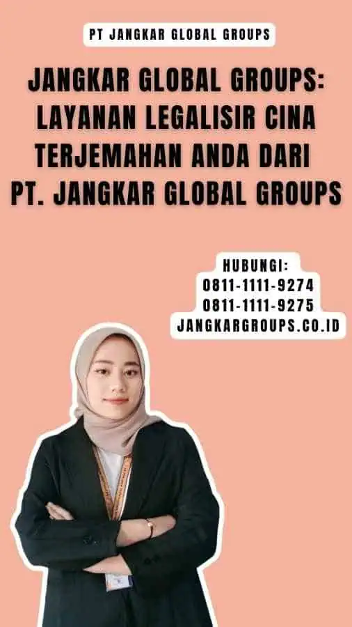 Jangkar Global Groups Layanan Legalisir Cina Terjemahan Anda dari PT. Jangkar Global Groups