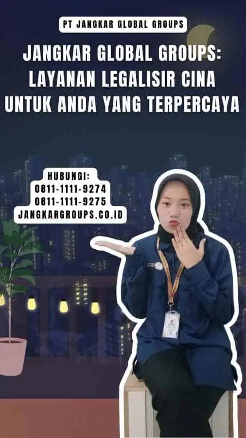 Jangkar Global Groups Layanan Legalisir Cina Untuk Anda yang Terpercaya