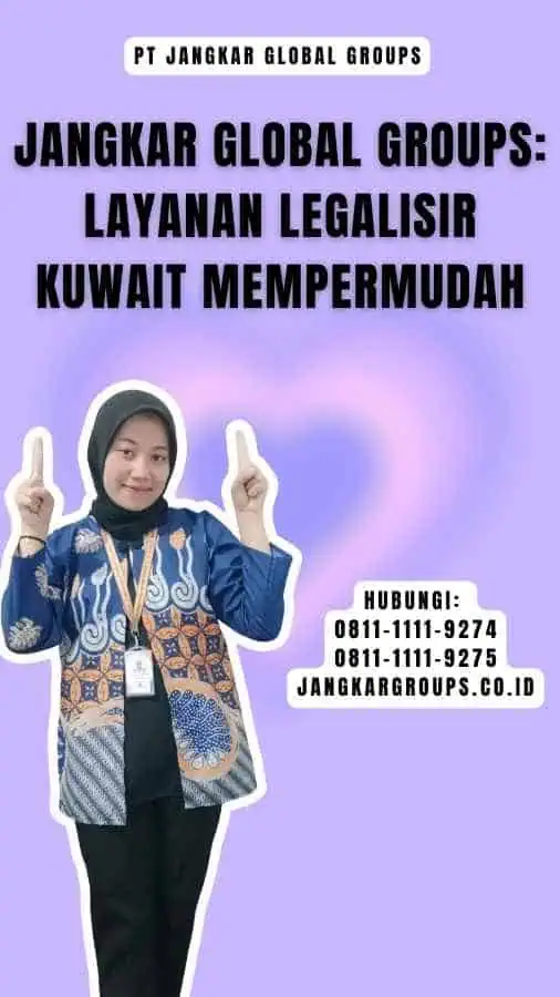 Jangkar Global Groups Layanan Legalisir Kuwait Mempermudah