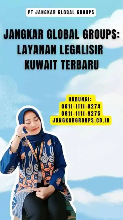 Jangkar Global Groups Layanan Legalisir Kuwait Terbaru