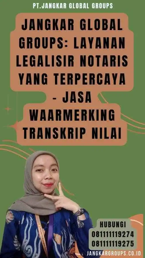 Jangkar Global Groups Layanan Legalisir Notaris yang Terpercaya - Jasa Waarmerking Transkrip Nilai