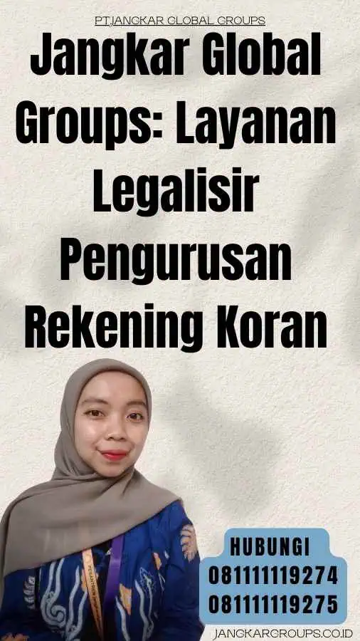 Jangkar Global Groups Layanan Legalisir Pengurusan Rekening Koran