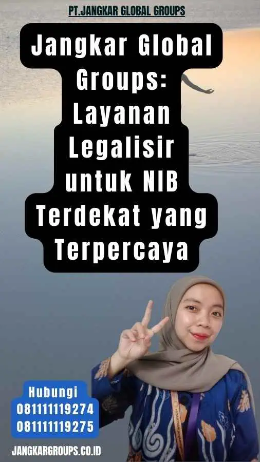 Jangkar Global Groups Layanan Legalisir untuk NIB Terdekat yang Terpercaya