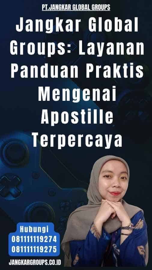 Jangkar Global Groups Layanan Panduan Praktis Mengenai Apostille Terpercaya