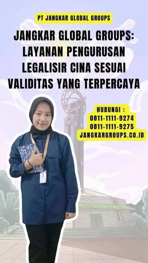 Jangkar Global Groups Layanan Pengurusan Legalisir Cina Sesuai Validitas yang Terpercaya