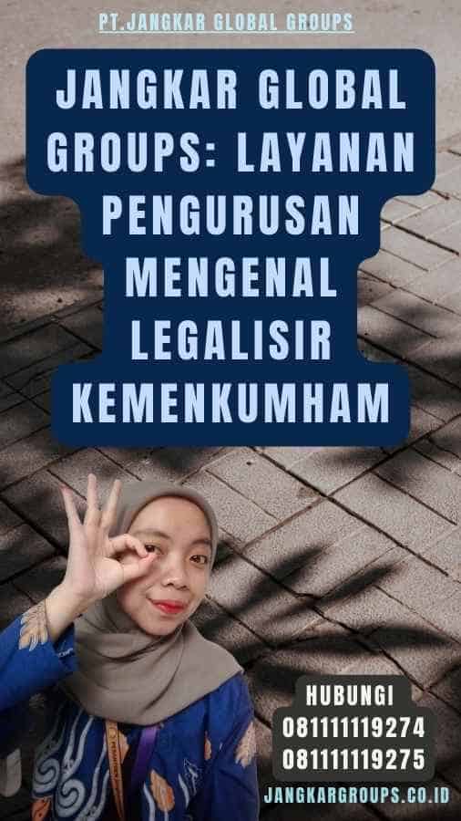 Jangkar Global Groups Layanan Pengurusan Mengenal Legalisir Kemenkumham