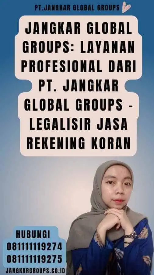 Jangkar Global Groups Layanan Profesional dari PT. Jangkar Global Groups - Legalisir Jasa Rekening Koran