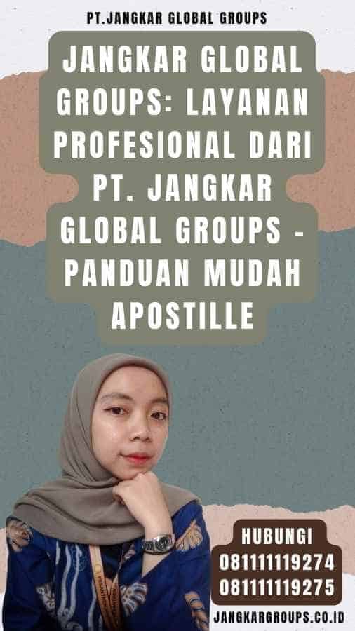 Jangkar Global Groups Layanan Profesional dari PT. Jangkar Global Groups - Panduan Mudah Apostille