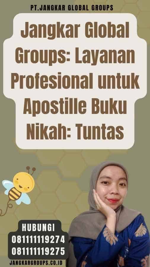 Jangkar Global Groups Layanan Profesional untuk Apostille Buku Nikah Tuntas