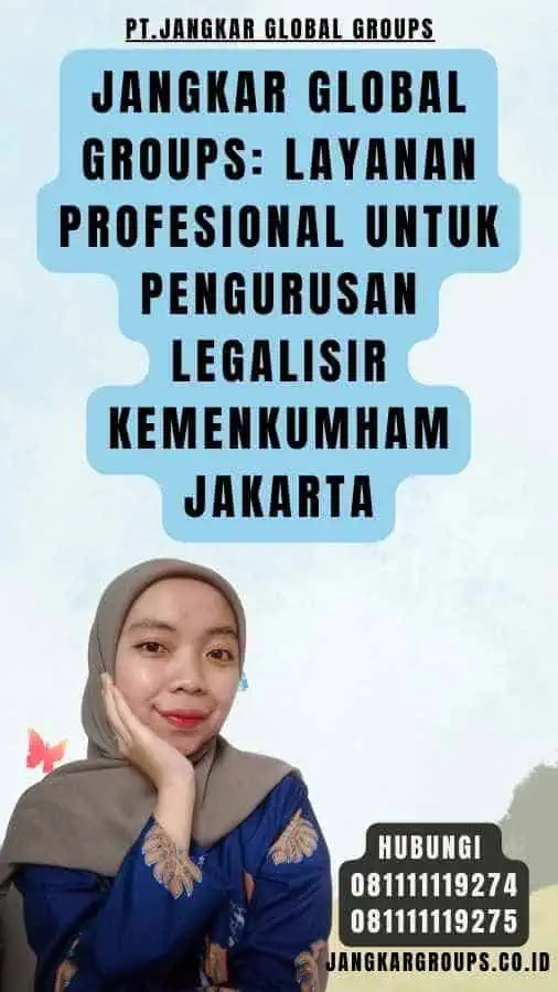 Jangkar Global Groups Layanan Profesional untuk Pengurusan Legalisir Kemenkumham Jakarta