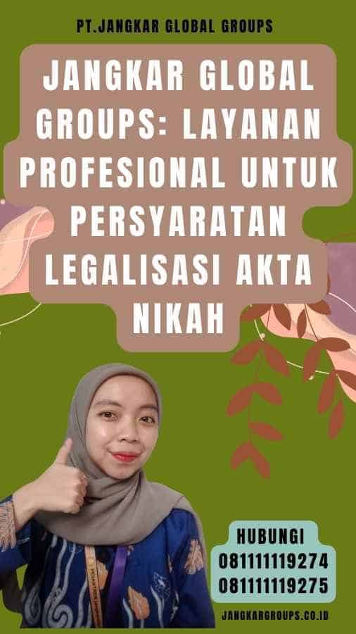 Jangkar Global Groups Layanan Profesional untuk Persyaratan legalisasi akta nikah