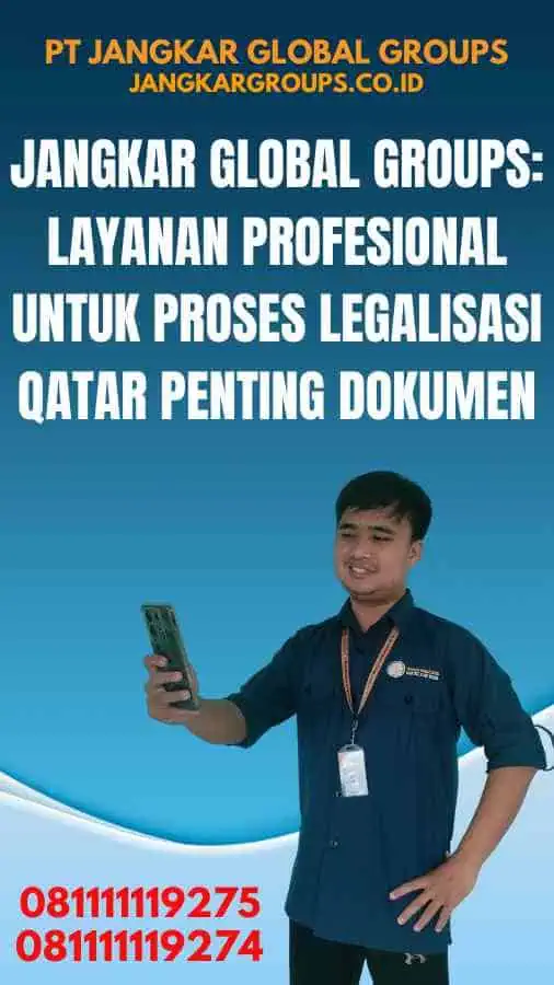 Jangkar Global Groups: Layanan Profesional untuk Proses Legalisasi Qatar Penting Dokumen