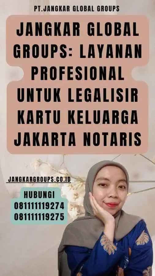 Jangkar Global Groups Layanan Profesional untuk legalisir Kartu Keluarga jakarta Notaris