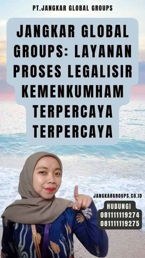 Jangkar Global Groups Layanan Proses Legalisir Kemenkumham Terpercaya Terpercaya