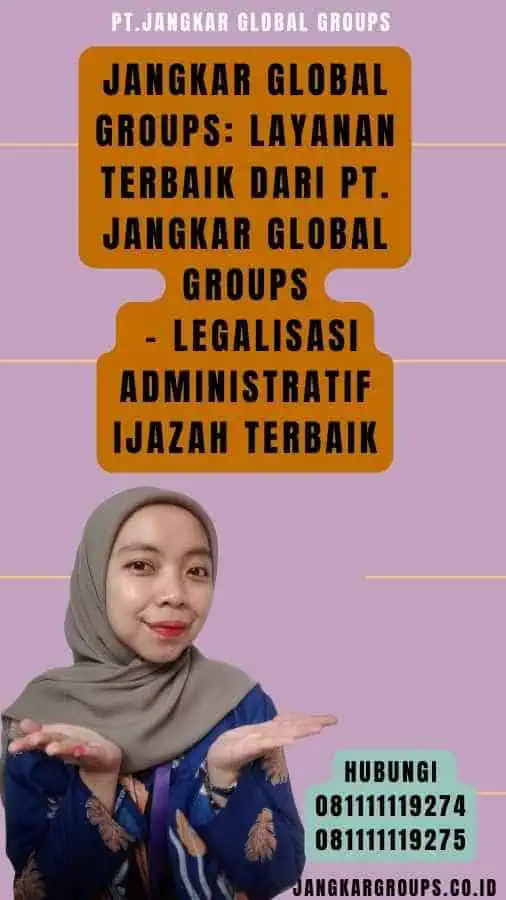 Jangkar Global Groups Layanan Terbaik dari PT. Jangkar Global Groups - Legalisasi administratif Ijazah Terbaik