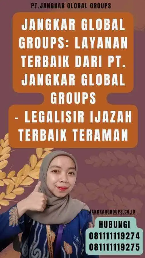 Jangkar Global Groups Layanan Terbaik dari PT. Jangkar Global Groups - Legalisir Ijazah terbaik Teraman