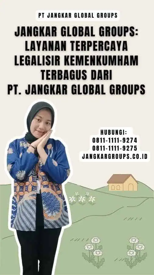 Jangkar Global Groups Layanan Terpercaya Legalisir Kemenkumham Terbagus dari PT. Jangkar Global Groups