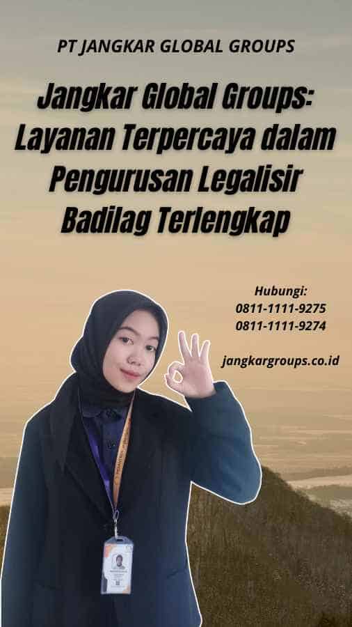 Jangkar Global Groups Layanan Terpercaya dalam Pengurusan Legalisir Badilag Terlengkap