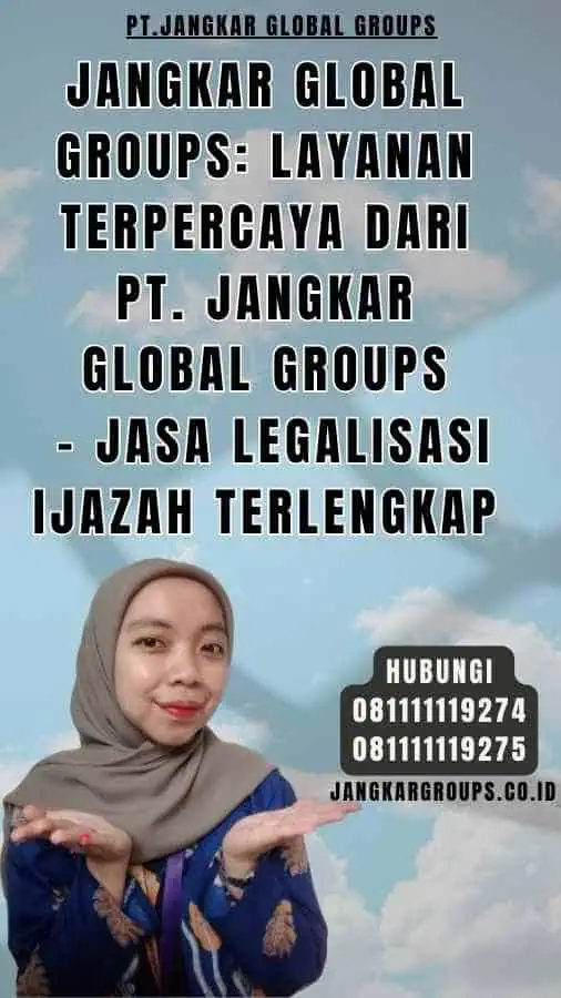 Jangkar Global Groups Layanan Terpercaya dari PT. Jangkar Global Groups - Jasa Legalisasi Ijazah terlengkap