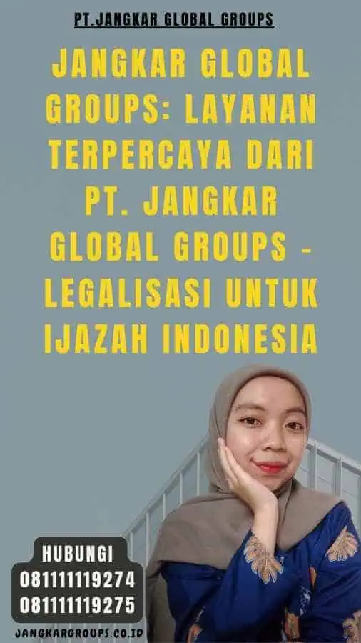 Jangkar Global Groups Layanan Terpercaya dari PT. Jangkar Global Groups - Legalisasi Untuk Ijazah Indonesia