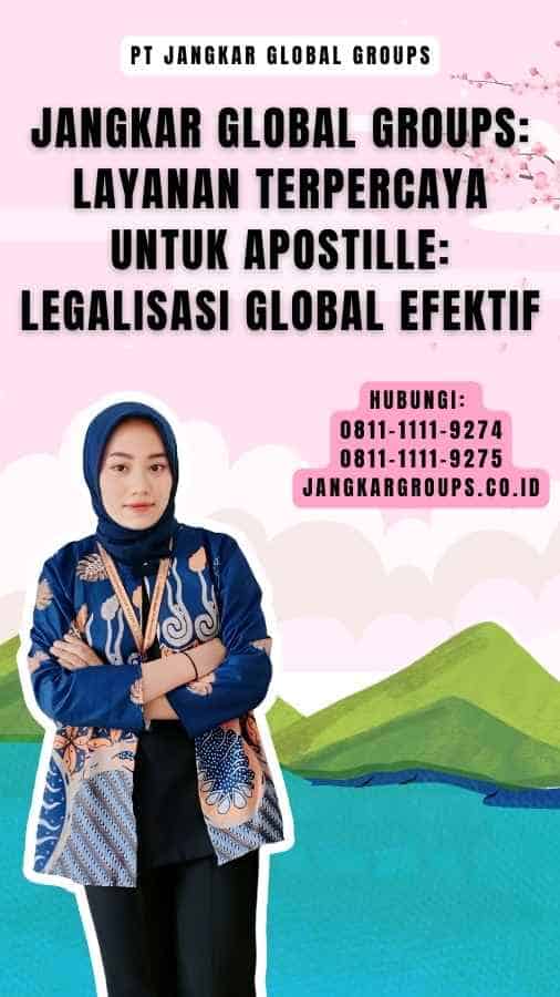 Jangkar Global Groups Layanan Terpercaya untuk Apostille Legalisasi Global Efektif