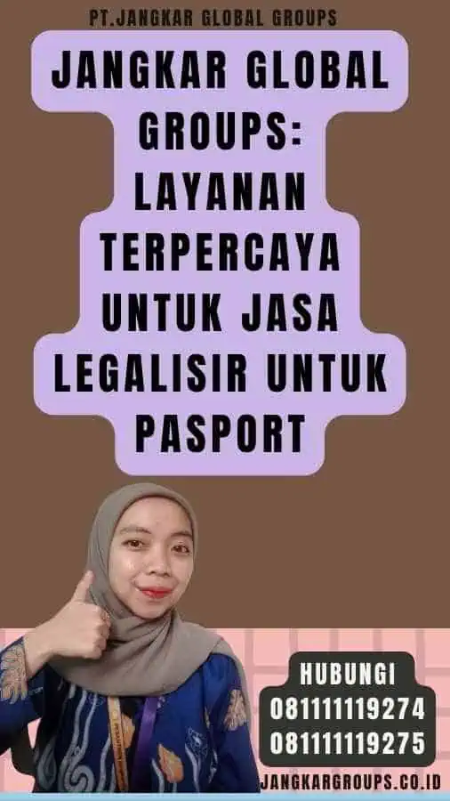 Jangkar Global Groups Layanan Terpercaya untuk Jasa Legalisir Untuk pasport