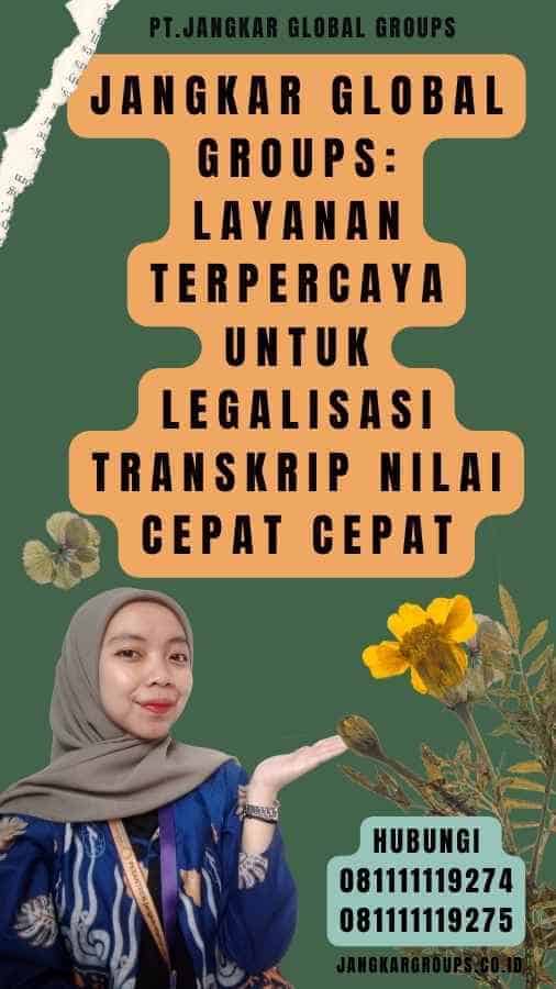 Jangkar Global Groups Layanan Terpercaya untuk Legalisasi Transkrip Nilai Cepat Cepat