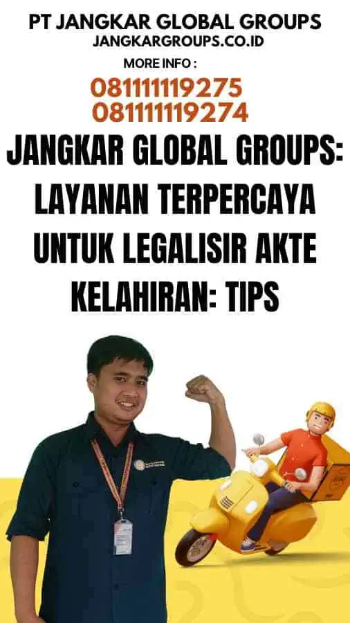 Jangkar Global Groups Layanan Terpercaya untuk Legalisir Akte Kelahiran Tips