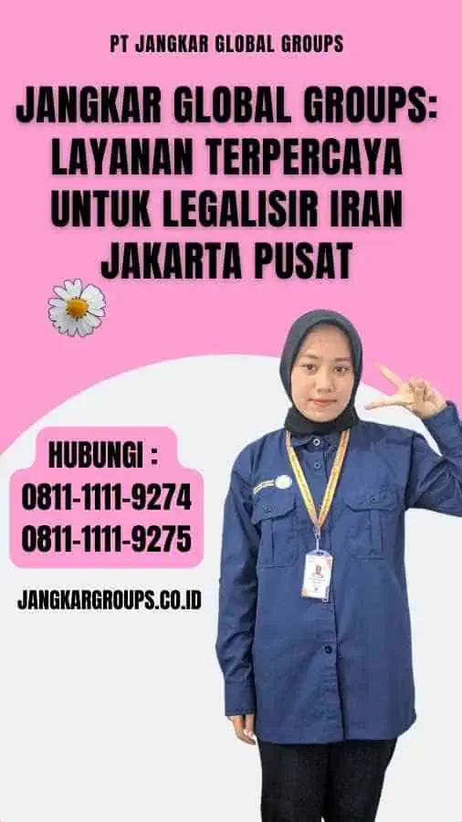 Jangkar Global Groups Layanan Terpercaya untuk Legalisir Iran Jakarta Pusat